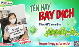 Tham gia cuộc thi ảnh: TÊN HAY BAY DỊCH cùng GPS Group mùa Covid-19