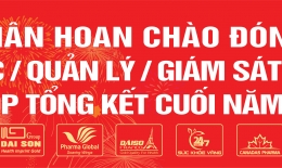 HÂN HOAN CHÀO MỪNG: CUỘC HỌP TỔNG KẾT HOẠT ĐỘNG KINH DOANH NĂM 2018 & CHIẾN LƯỢC PHÁT TRIỂN NĂM 2019